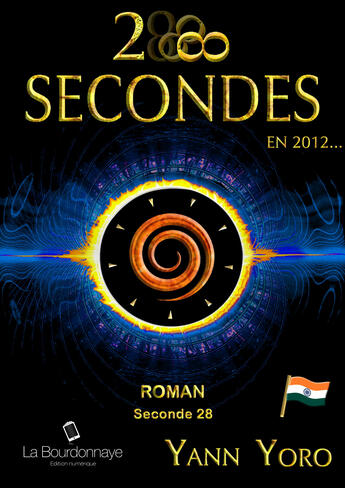 Couverture du livre « 28 secondes ... en 2012 - Inde (Seconde 28 : Soyons) » de Yann Yoro aux éditions La Bourdonnaye