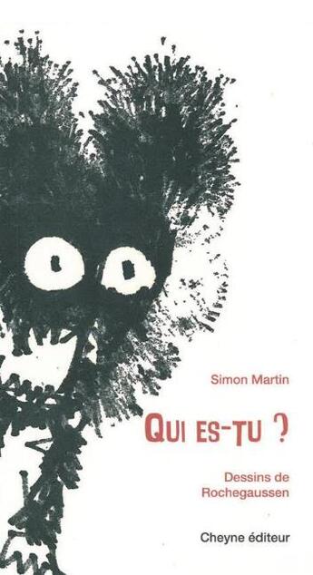 Couverture du livre « Qui es-tu ? » de Simon Martin et Rochegaussen aux éditions Cheyne