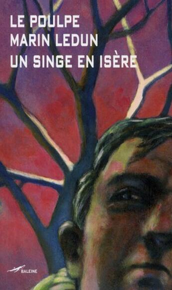 Couverture du livre « Un singe en Isère » de Marin Ledun aux éditions Baleine