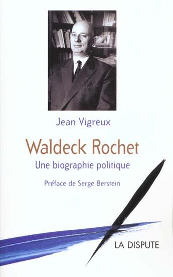 Couverture du livre « Waldeck rocher une biographie poitique » de Vigreux/Berstein aux éditions Dispute