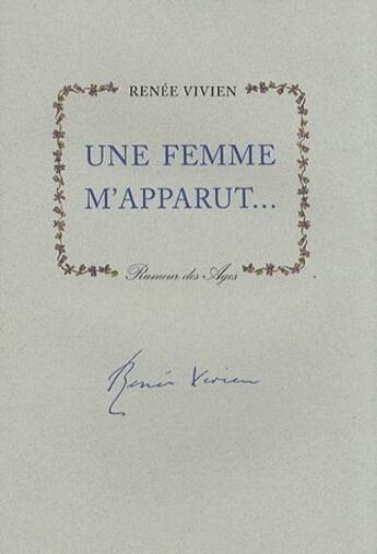 Couverture du livre « Une femme m'apparut... » de Renee Vivien aux éditions Rumeur Des Ages