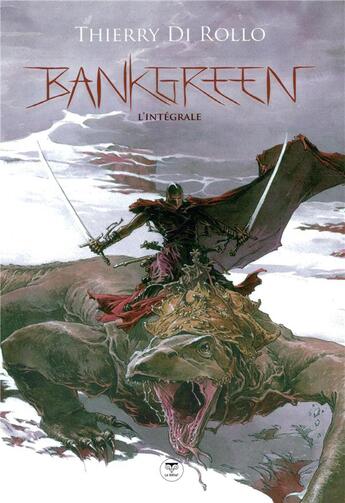 Couverture du livre « Bankgreen l'intégrale » de Thierry Di Rollo aux éditions Le Belial