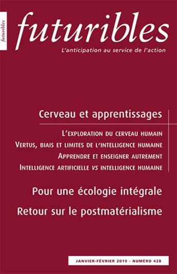 Couverture du livre « Futuribles 428, janvier-février 2019. Cerveau et apprentissages : Pour une écologie intégrale » de Dominique Bourg et Pierre Brechon et Olivier Houde et Gregoire Borst et Jean-Pierre Bellier aux éditions Futuribles