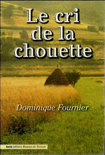 Couverture du livre « Le cri de la chouette » de Dominique Fournier aux éditions Geste