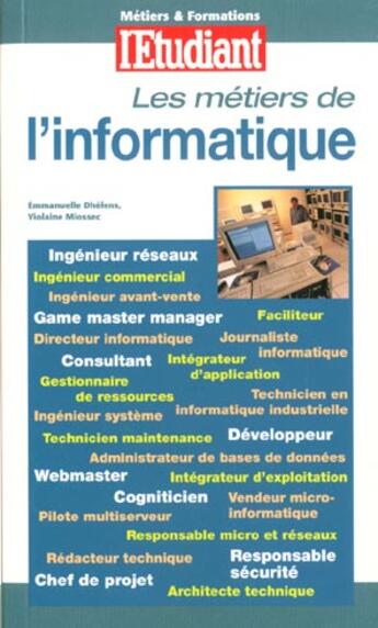 Couverture du livre « Metiers et formations ; l'informatique ; edition 2001 » de Emmanuelle Dhelens aux éditions L'etudiant