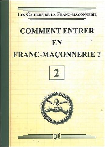 Couverture du livre « Comment entrer en franc-maçonnerie ? » de  aux éditions Oxus