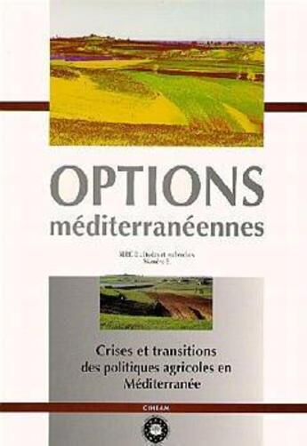 Couverture du livre « Crises et transitions des politiques agricoles en mediterranee options mediterraneennes serie b etud » de  aux éditions Ciheam