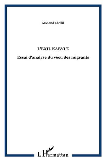 Couverture du livre « L'exil kabyle : Essai d'analyse du vécu des migrants » de Mohand Khellil aux éditions L'harmattan