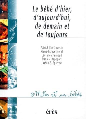 Couverture du livre « Le bébé d'hier, d'aujourd'hui, de demain et de toujours » de  aux éditions Eres