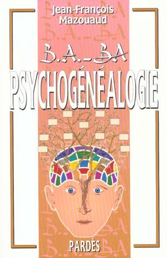 Couverture du livre « Psychogénéalogie » de Jean-Francois Mazouaud aux éditions Pardes