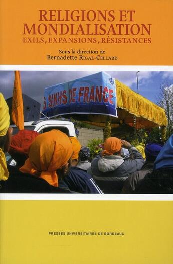 Couverture du livre « Religions et mondialisation : Exils, expansions, résistances » de Rigal Cellard B aux éditions Pu De Bordeaux