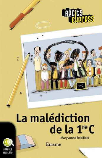 Couverture du livre « La malédiction de la 1re C » de Maryvonne Rebillard aux éditions Editions Erasme