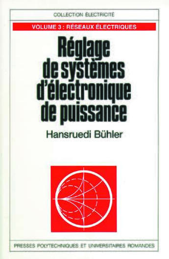 Couverture du livre « Réglage de systèmes d'électronique de puissance Tome 1 ; théorie » de Hansruedi Buhler aux éditions Ppur