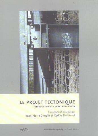 Couverture du livre « Le projet tectonique » de Chupin/Simonnet aux éditions Infolio