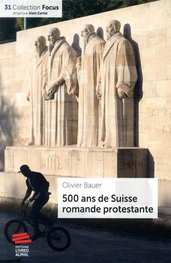 Couverture du livre « 500 ans de Suisse romande protestante » de Olivier Bauer aux éditions Livreo Alphil