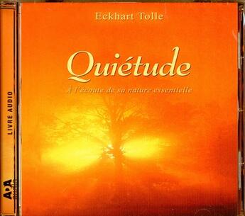 Couverture du livre « Quietude - livre audio » de Eckhart Tolle aux éditions Ada