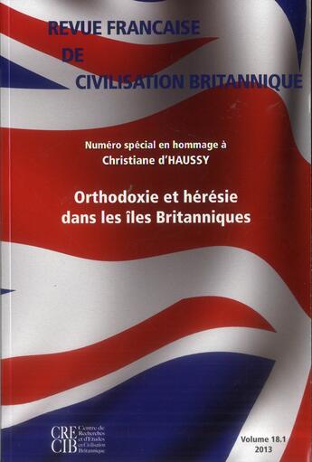 Couverture du livre « Revue francaise civilisation britanique : orthodoxie et heresie dans les iles britaniques » de Deschamps/Halimi aux éditions Presses De La Sorbonne Nouvelle