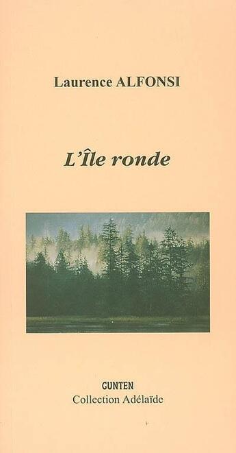 Couverture du livre « L'île ronde » de Laurence Alfonsi aux éditions Gunten