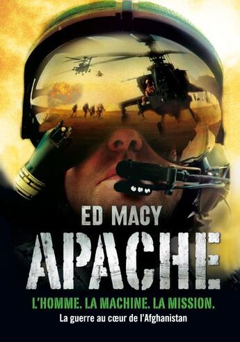 Couverture du livre « Apache : L'homme. La machine. La mission. La guerre au coeur de l'Afghanistan » de Ed Macy aux éditions Nimrod