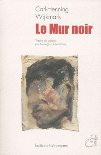 Couverture du livre « Le mur noir » de Carl-Henning Wijkmark aux éditions Cenomane