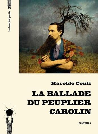 Couverture du livre « La ballade du peuplier carolin » de Haroldo Conti aux éditions La Derniere Goutte