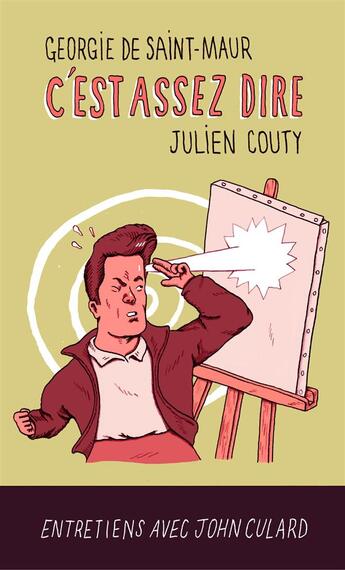 Couverture du livre « C'est assez dire ; entretiens avec John Culard » de Julien Couty et Georgie De Saint-Maur aux éditions Rue Des Promenades