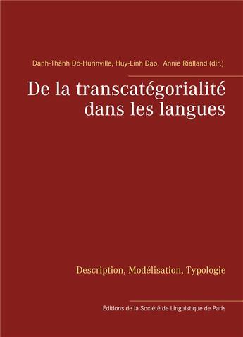 Couverture du livre « De la transcatégorialité dans les langues ; description, modélisation, typologie » de Danh-Tranh Do-Hurinville aux éditions Societe De Linguistique