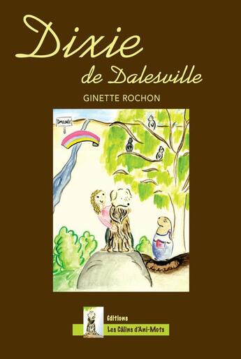 Couverture du livre « Dixie de Dalesville » de Ginette Rochon aux éditions Les Calins D'ani-mots