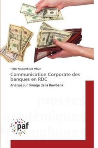 Couverture du livre « Communication corporate des banques en rdc - analyse sur l'image de la rawbank » de Mukambilwa Mbuyi T. aux éditions Presses Academiques Francophones