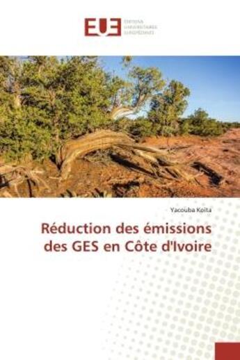 Couverture du livre « Reduction des emissions des GES en Cote d'Ivoire » de Koita aux éditions Editions Universitaires Europeennes