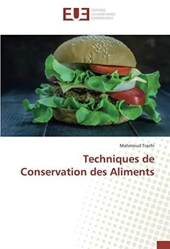 Couverture du livre « Techniques de Conservation des Aliments » de Mahmoud Trachi aux éditions Editions Universitaires Europeennes