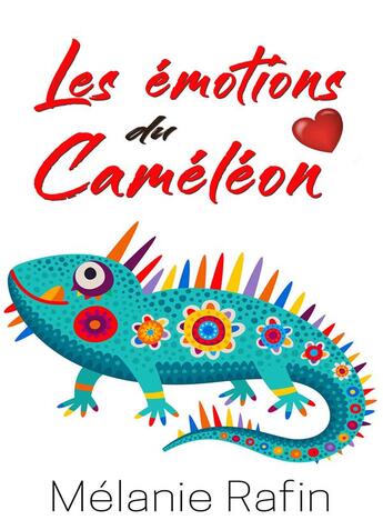 Couverture du livre « Les émotions du caméléon » de Melanie Rafin aux éditions Bookelis