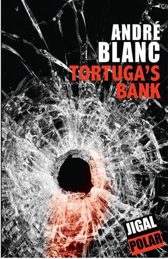 Couverture du livre « Tortuga's bank » de Andre Blanc aux éditions Jigal