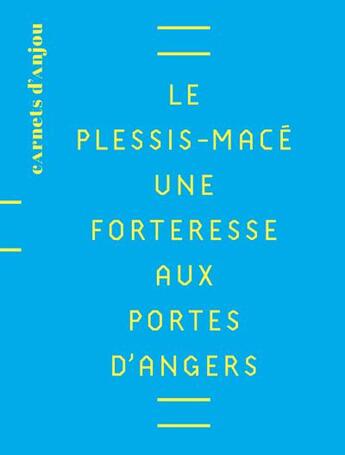 Couverture du livre « Le Plessis-Macé ; une forteresse aux portes d'Angers » de  aux éditions Revue 303