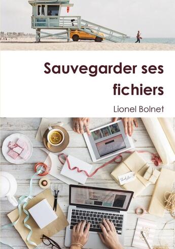 Couverture du livre « Sauvegarder ses fichiers » de Bolnet Lionel aux éditions Lulu