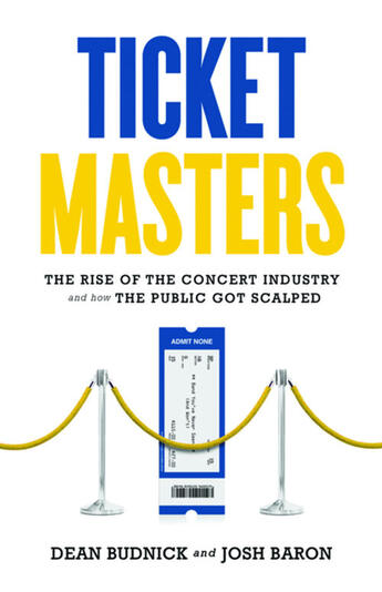 Couverture du livre « Ticket Masters » de Dean Budnick et Dean Budnick And Josh Baron et Josh Baron aux éditions Ecw Press