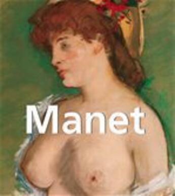 Couverture du livre « Manet » de Nathalia Brodskaya aux éditions Parkstone International