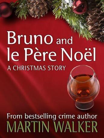 Couverture du livre « Bruno and le P232;re Noel » de Martin Walker aux éditions Quercus Publishing Digital