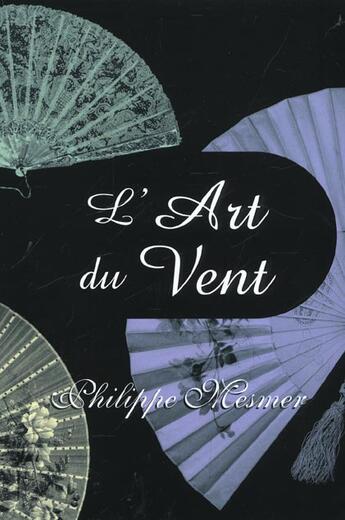 Couverture du livre « L'Art Du Vent » de Philippe Mesmer aux éditions Parkstone International