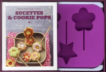 Couverture du livre « Sucettes et cookies pops ; coffret mini master class » de Emilie Perrin aux éditions Hachette Pratique