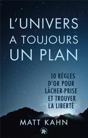 Couverture du livre « L'univers a toujours un plan » de Matt Khan aux éditions Le Lotus Et L'elephant