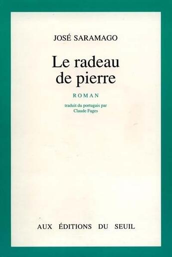 Couverture du livre « Le radeau de pierre » de Jose Saramago aux éditions Seuil