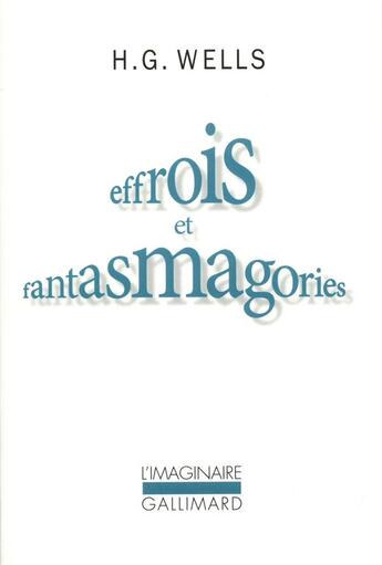 Couverture du livre « Effrois et fantasmagories » de Herbert George Wells aux éditions Gallimard