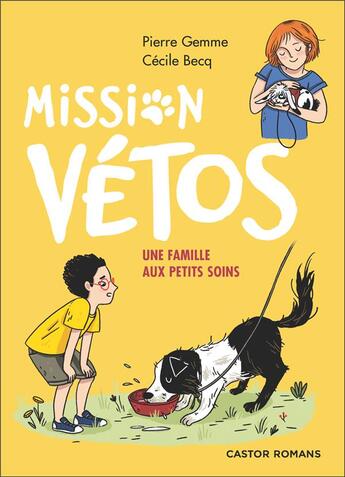 Couverture du livre « Mission vetos ; une famille aux petits soins » de Pierre Gemme et Cecile Becq aux éditions Pere Castor