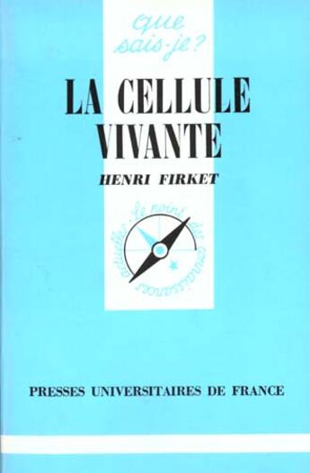 Couverture du livre « La cellule vivante qsj 989 » de Firket H. aux éditions Que Sais-je ?