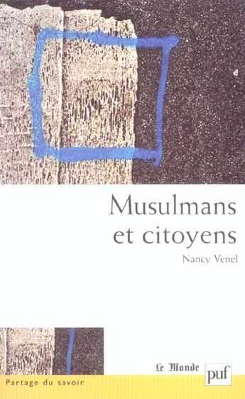 Couverture du livre « Musulmans et citoyens » de Nancy Venel aux éditions Puf