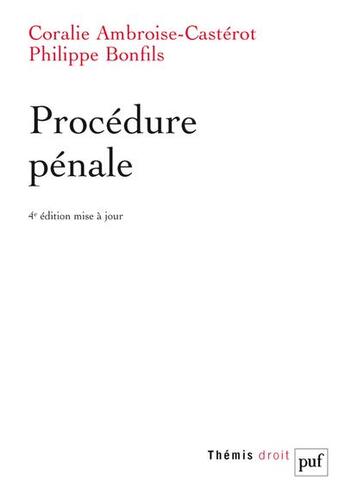 Couverture du livre « Procédure pénale (4e édition) » de Coralie Ambroise-Casterot et Philippe Bonfils aux éditions Puf