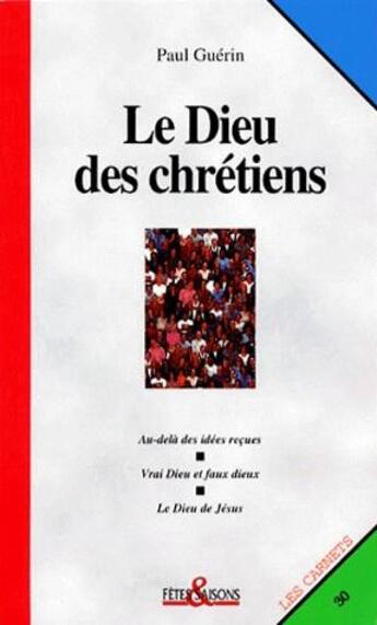 Couverture du livre « Le Dieu des chrétiens » de Paul Guerin aux éditions Cerf