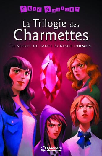 Couverture du livre « La trilogie des Charmettes Tome 1 : le secret de tante Eudoxie » de Eric Boisset aux éditions Magnard