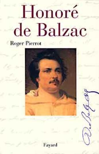 Couverture du livre « Honore de balzac » de Roger Pierrot aux éditions Fayard
